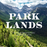 Park Lands bookcover, Jacob W Frank, scenic mountains and forests